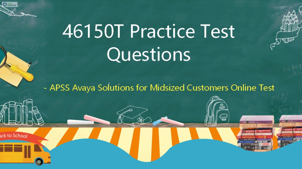 46150t-practice-test-questions-apss-avaya-solutions-for-midsized-customers-online-test