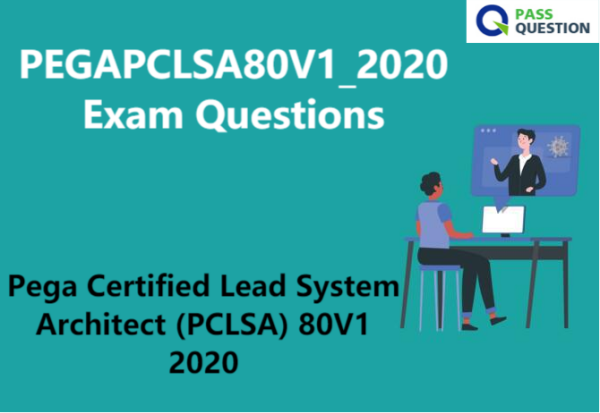 Certification PEGAPCLSA80V1_2020 Test Questions