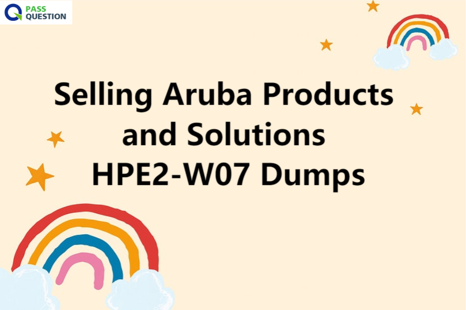 Latest HPE2-W07 Exam Notes