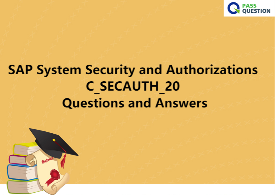 SAP System Security and Authorizations C_SECAUTH_20 Questions and Answers