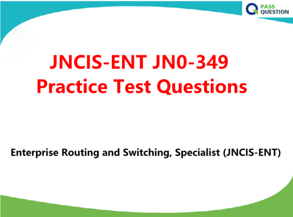 JNCIS-ENT JN0-349 Practice Test Questions - Enterprise Routing and Switching, Specialist (JNCIS-ENT)
