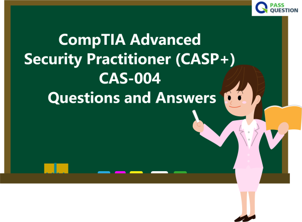 CompTIA Advanced Security Practitioner (CASP+) CAS-004 Questions and Answers