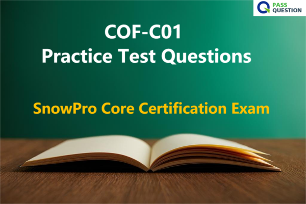 COF-C01 Practice Test Questions - SnowPro Core Certification Exam