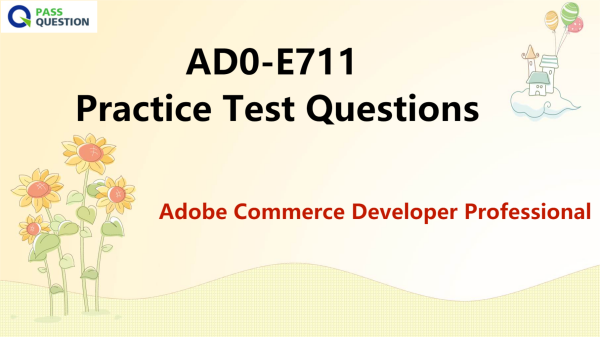 AD0-E711 Practice Test Questions - Adobe Commerce Developer Professional