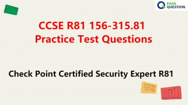 CCSE R81 156-315.81 Practice Test Questions - Check Point Certified Security Expert R81