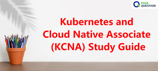 Kubernetes and Cloud Native Associate (KCNA) Study Guide