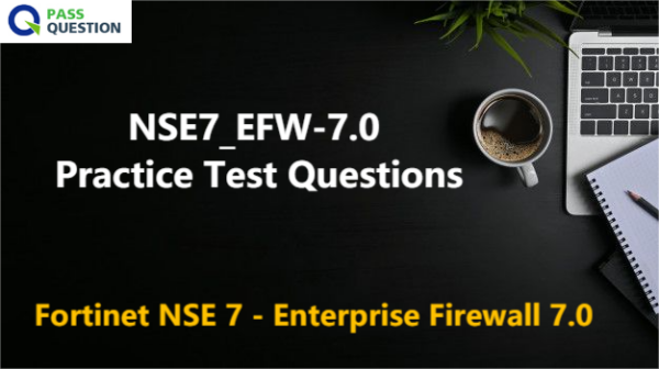 NSE7_EFW-7.0 Practice Test Questions - Fortinet NSE 7 - Enterprise Firewall 7.0