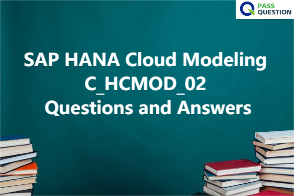 SAP HANA Cloud Modeling C_HCMOD_02 Questions and Answers
