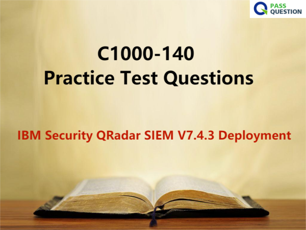C1000-140 Practice Test Questions - IBM Security QRadar SIEM V7.4.3 Deployment