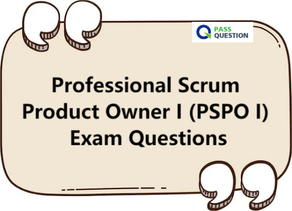 Professional Scrum Product Owner I (PSPO I) Exam Questions