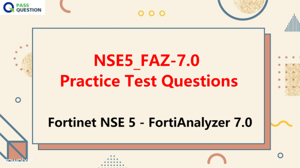NSE5_FAZ-7.0 Practice Test Questions - Fortinet NSE 5 - FortiAnalyzer 7.0