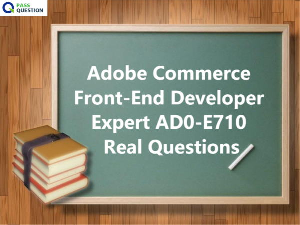 Adobe Commerce Front-End Developer Expert AD0-E710 Real Questions
