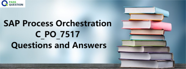 SAP Process Orchestration C_PO_7517 Questions and Answers