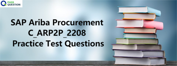 SAP Ariba Procurement C_ARP2P_2208 Practice Test Questions