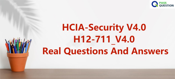 HCIA-Security V4.0 H12-711_V4.0 Real Questions And Answers