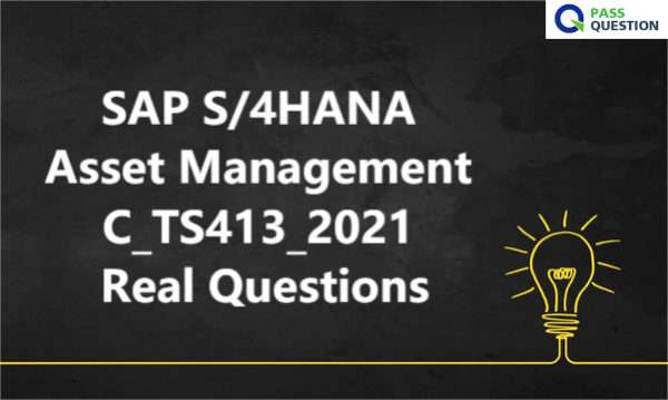 SAP S/4HANA Asset Management C_TS413_2021 Real Questions